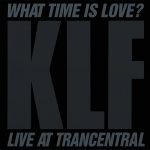 What Time Is Love? (Live At Trancentral)