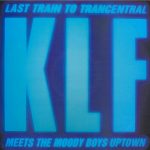Last Train To Trancentral (Meets The Moody Boys Uptown)