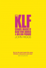 The KLF: Chaos, Magic And The Band Who Burned A Million Pounds